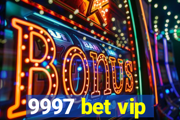 9997 bet vip